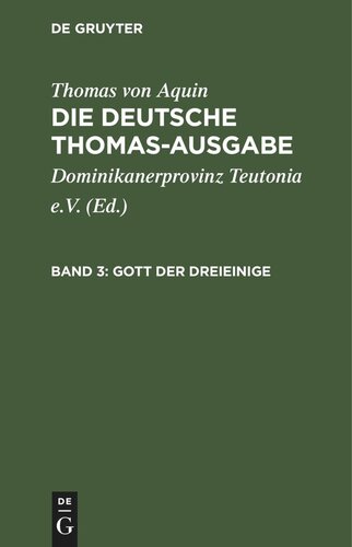 Die deutsche Thomas-Ausgabe. Band 3 Gott der Dreieinige: I: 27–43