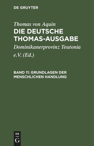 Die deutsche Thomas-Ausgabe. Band 11 Grundlagen der menschlichen Handlung: I–II: 49–70