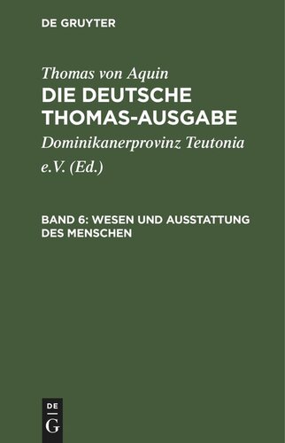 Die deutsche Thomas-Ausgabe. Band 6 Wesen und Ausstattung des Menschen: I: 75–89