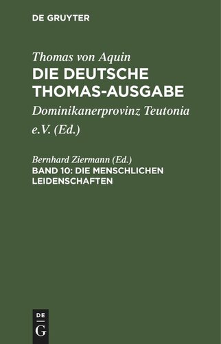 Die deutsche Thomas-Ausgabe. Band 10 Die Menschlichen Leidenschaften: I–II: 22–48