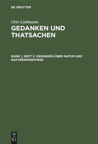 Gedanken und Thatsachen: Band 1, Heft 2 Gedanken über Natur und Naturerkenntniß