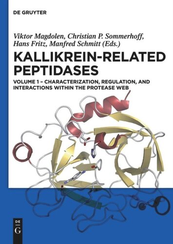 Kallikrein-related peptidases: Volume 1 Characterization, regulation, and interactions within the protease web