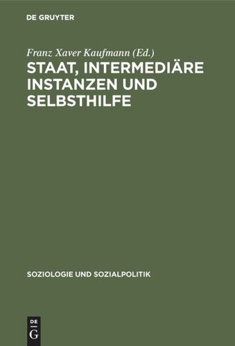 Staat, intermediäre Instanzen und Selbsthilfe: Bedingungsanalysen sozialpolitiher Intervention