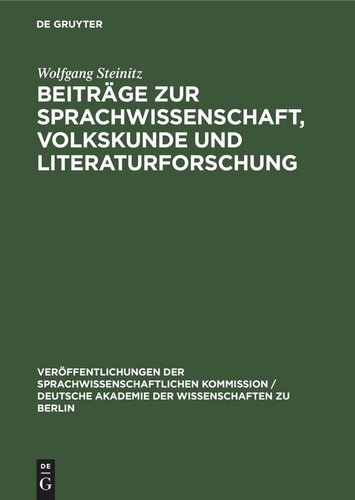 Beiträge zur Sprachwissenschaft, Volkskunde und Literaturforschung: Wolfgang Steinitz zum 60. Geburtstag am 28. Februar 1965 dargebracht