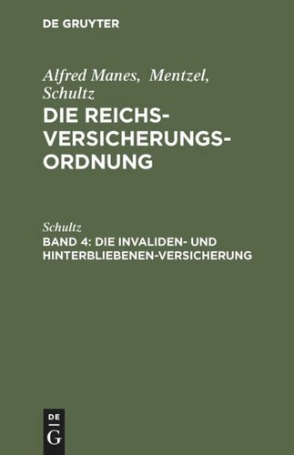 Die Reichsversicherungsordnung: Band 4 Die Invaliden- und Hinterbliebenen-Versicherung