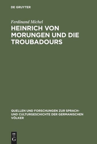 Heinrich von Morungen und die Troubadours: Ein Beitrag zur Betrachtung des Verhältnisses zwischen deutschem und provenzalischem Minnesang