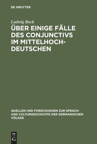 Über einige Fälle des Conjunctivs im Mittelhochdeutschen: Ein Beitrag zur Syntax des zusammengesetzten Satzes
