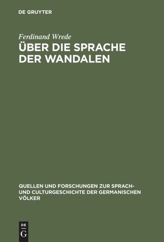 Über die Sprache der Wandalen: Ein Beitrag zur germanischen Namen- und Dialektforschung