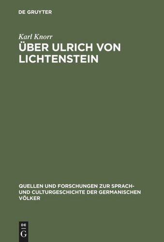 Über Ulrich von Lichtenstein: Historische und litterarische Untersuchungen