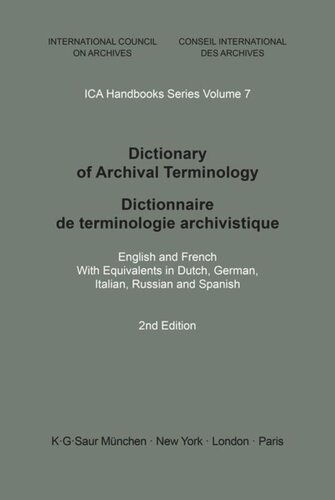 Dictionary of Archival Terminology: English and French. With Equivalents in Dutch, German, Italian, Russian and Spanish