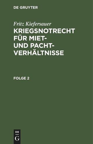 Kriegsnotrecht für Miet- und Pachtverhältnisse: Folge 2 Stand vom 1. Februar 1941