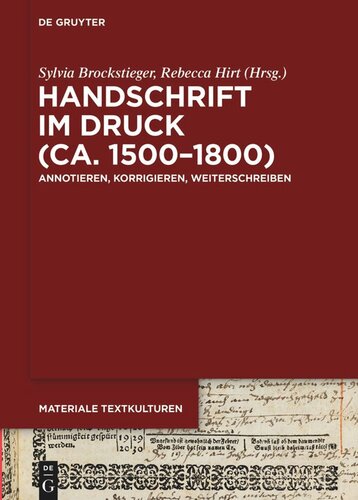 Handschrift im Druck (ca. 1500–1800): Annotieren, Korrigieren, Weiterschreiben