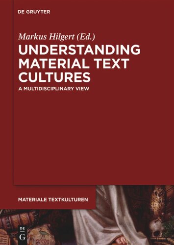 Understanding Material Text Cultures: A Multidisciplinary View