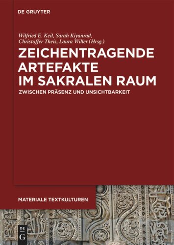 Zeichentragende Artefakte im sakralen Raum: Zwischen Präsenz und UnSichtbarkeit