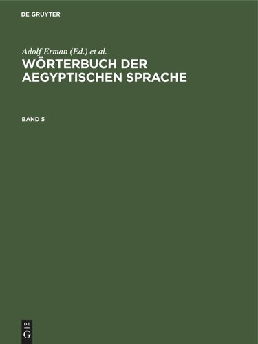 Wörterbuch der aegyptischen Sprache: Band 5