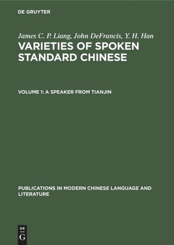 Varieties of Spoken Standard Chinese: Volume 1 A speaker from Tianjin