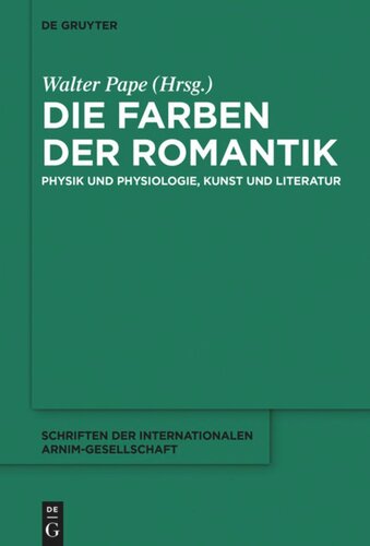 Die Farben der Romantik: Physik und Physiologie, Kunst und Literatur