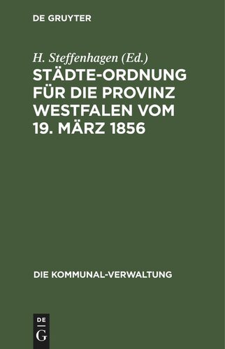 Städte-Ordnung für die Provinz Westfalen vom 19. März 1856: mit den durch die neuere Gesetzgebung bedingten Abänderungen