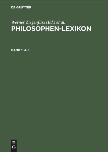 Philosophen-Lexikon: Band 1 A - K