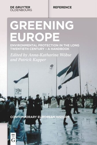 Greening Europe: Environmental Protection in the Long Twentieth Century – A Handbook