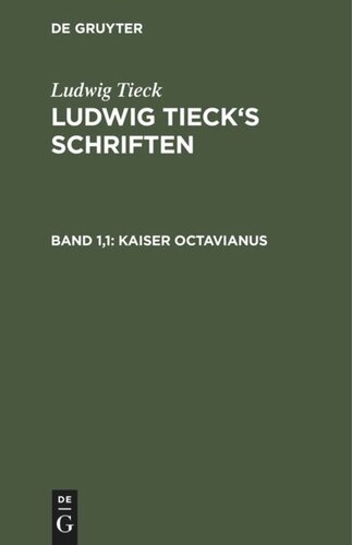 Ludwig Tieck’s Schriften: Band 1,1 Kaiser Octavianus