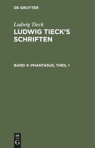 Ludwig Tieck’s Schriften: Band 4 Phantasus, Theil 1