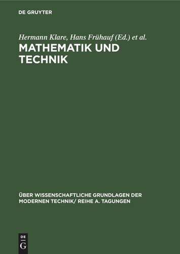 Mathematik und Technik: Vorträge, gehalten auf der Konferenz der Forschungsgemeinschaft der Deutschen Akademie der Wissenschaften zu Berlin am 8. und 9.12.1961 in Berlin-Adlershof