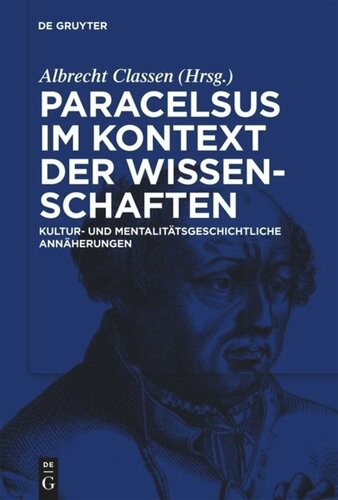 Paracelsus im Kontext der Wissenschaften seiner Zeit: Kultur- und mentalitätsgeschichtliche Annäherungen