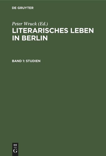 Literarisches Leben in Berlin: Band 1 Studien