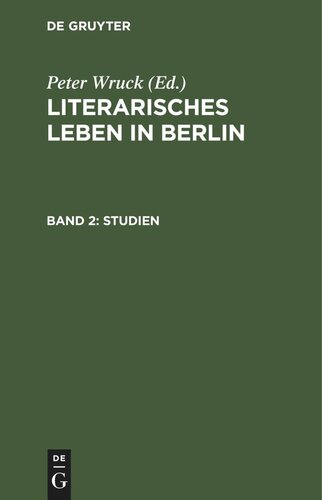 Literarisches Leben in Berlin: Band 2 Studien
