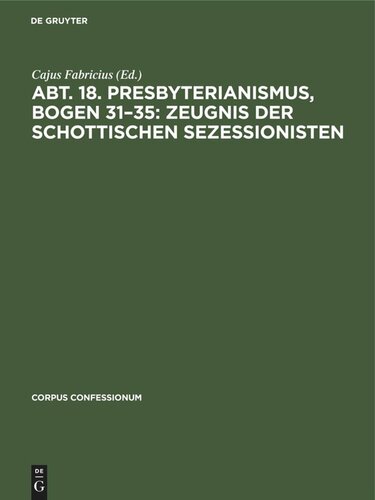 Abt. 18. Presbyterianismus, Bogen 31–35: Zeugnis der Schottischen Sezessionisten