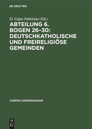 Abteilung 6. Bogen 26–30: Deutschkatholische und freireligiöse Gemeinden
