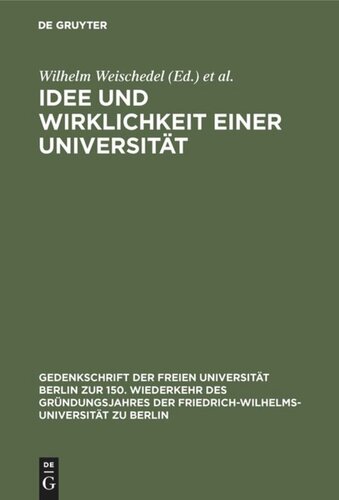 Idee und Wirklichkeit einer Universität: Dokumente zur Geschichte der Friedrich-Wilhelms-Universität zu Berlin