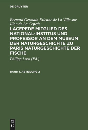 Lacepede, Mitglied des National-Institus und Professor an dem Museum der Naturgeschichte zu Paris, Naturgeschichte der Fische: Band 1, Abteilung 2