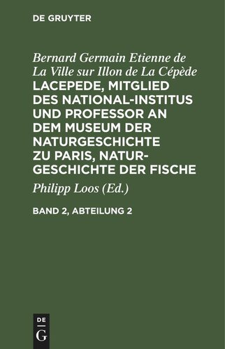 Lacepede, Mitglied des National-Institus und Professor an dem Museum der Naturgeschichte zu Paris, Naturgeschichte der Fische: Band 2, Abteilung 2