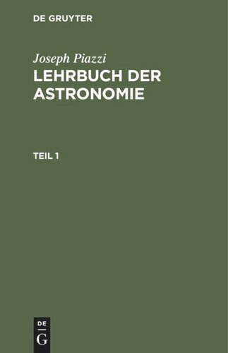 Lehrbuch der Astronomie: Teil 1