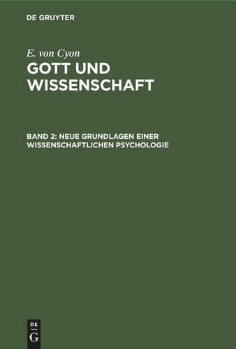 Gott und Wissenschaft: Band 2 Neue Grundlagen einer wissenschaftlichen Psychologie