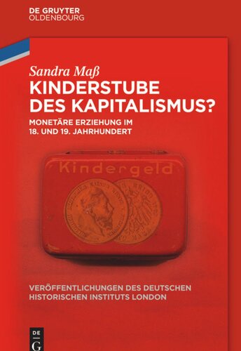 Kinderstube des Kapitalismus?: Monetäre Erziehung im 18. und 19. Jahrhundert