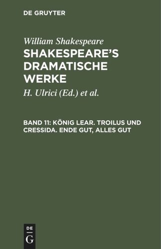 Shakespeare’s dramatische Werke: Band 11 König Lear. Troilus und Cressida. Ende gut, Alles gut