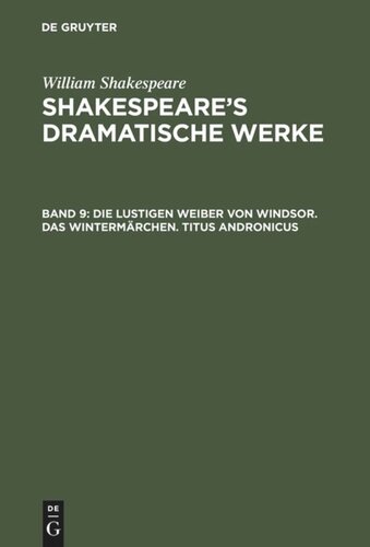 Shakespeare’s dramatische Werke: Band 9 Die lustigen Weiber von Windsor. Das Wintermärchen. Titus Andronicus
