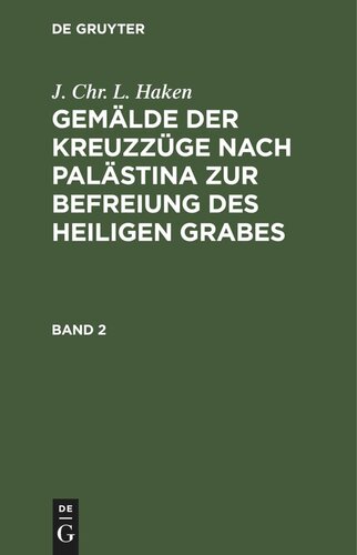 Gemälde der Kreuzzüge nach Palästina zur Befreiung des heiligen Grabes: Band 2