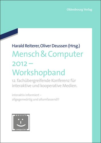 Mensch & Computer 2012 - Workshopband: 12. fachübergreifende Konferenz für interaktive und kooperative Medien.