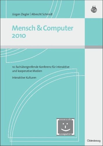 Mensch & Computer 2010: 10. fachübergreifende Konferenz für interaktive und kooperative Medien. Interaktive Kulturen