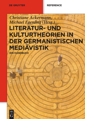 Literatur- und Kulturtheorien in der Germanistischen Mediävistik: Ein Handbuch