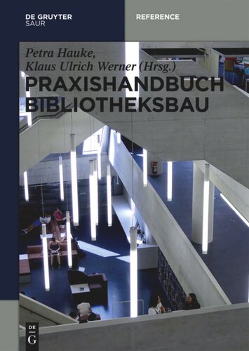 Praxishandbuch Bibliotheksbau: Planung – Gestaltung – Betrieb