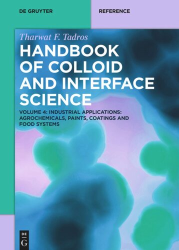 Handbook of Colloid and Interface Science. Volume 4 Industrial Applications II: Agrochemicals, Paints, Coatings and Food Systems