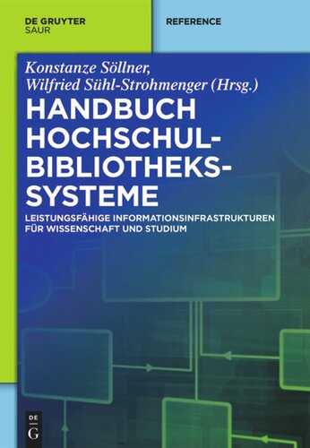 Handbuch Hochschulbibliotheks­systeme: Leistungsfähige Informationsinfrastrukturen für Wissenschaft und Studium