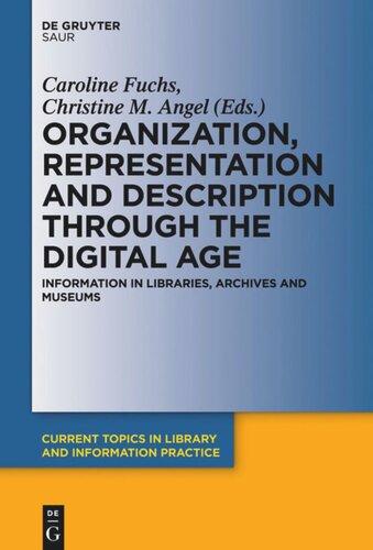 Organization, Representation and Description through the Digital Age: Information in Libraries, Archives and Museums