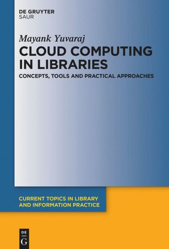 Cloud Computing in Libraries: Concepts, Tools and Practical Approaches