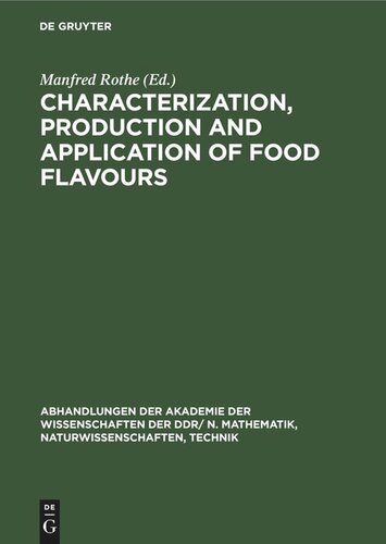 Characterization, production and application of food flavours: Proceedings of the 2nd Wartburg Aroma Symposium 1987. Organized by Central Institute of Nutrition Potsdam-Rehbrücke/GDR Academy of Sciences of the GDR Eisenach/GDR, November 16th–19th, 1987